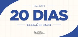 Eleições 2024 - Faltam 20 dias