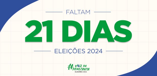 Eleições 2024 - Faltam 21 dias