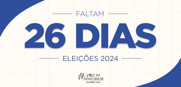 Eleições 2024 - Faltam 26 dias