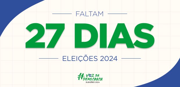 Eleições 2024 - Faltam 27 dias