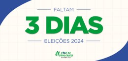 Eleições 2024 - Faltam 3 dias